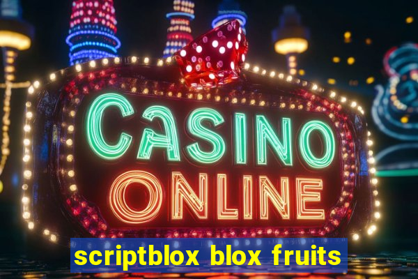 scriptblox blox fruits